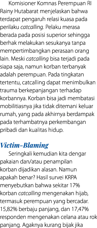 Komisioner Komnas Perempuan RI Rainy Hutabarat menjelaskan bahwa terdapat pengaruh relasi kuasa pada perilaku catcall   
