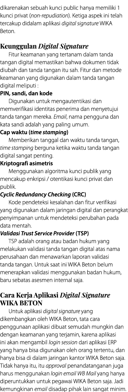 dikarenakan sebuah kunci public hanya memiliki 1 kunci privat (non-repudiation)  Ketiga aspek ini telah tercakup dida   