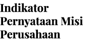 Indikator Pernyataan Misi Perusahaan