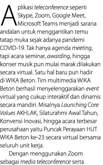 Aplikasi teleconference seperti Skype, Zoom, Google Meet, Microsoft Teams menjadi sarana andalan untuk menggantikan t   