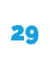 29