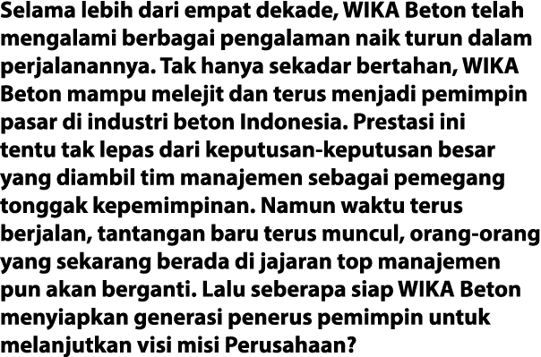 Selama lebih dari empat dekade, WIKA Beton telah mengalami berbagai pengalaman naik turun dalam perjalanannya  Tak ha   