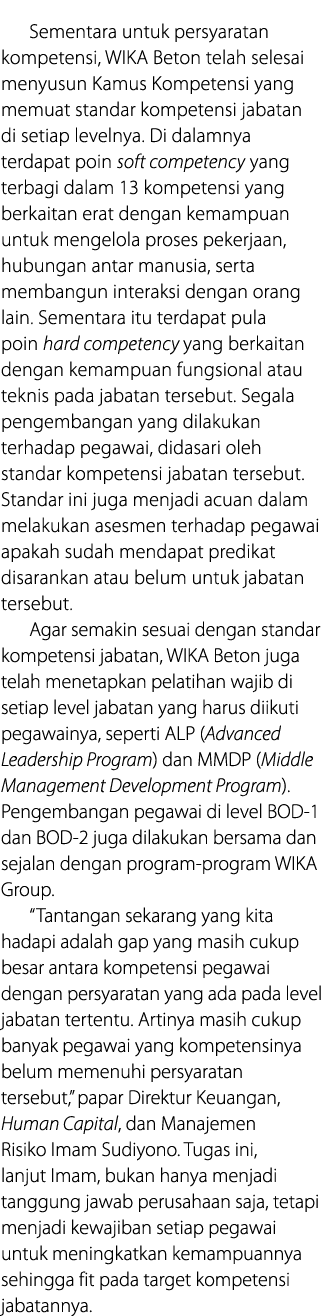 Sementara untuk persyaratan kompetensi, WIKA Beton telah selesai menyusun Kamus Kompetensi yang memuat standar kompet   