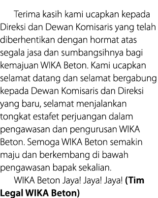 Terima kasih kami ucapkan kepada Direksi dan Dewan Komisaris yang telah diberhentikan dengan hormat atas segala jasa    