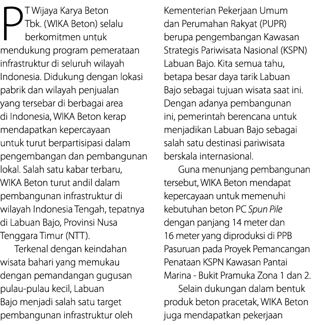 PT Wijaya Karya Beton Tbk  (WIKA Beton) selalu berkomitmen untuk mendukung program pemerataan infrastruktur di seluru   