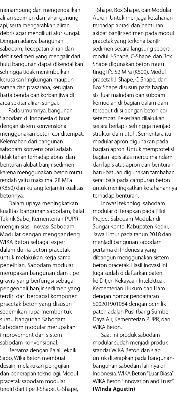 menampung dan mengendalikan aliran sedimen dan lahar gunung api, serta mengarahkan aliran debris agar mengikuti alur    