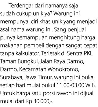 Terdengar dari namanya saja sudah cukup unik ya  Warung ini mempunyai ciri khas unik yang menjadi asal nama warung in   