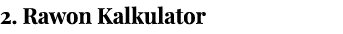 2  Rawon Kalkulator