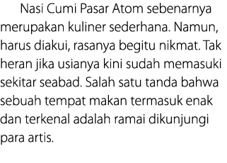 Nasi Cumi Pasar Atom sebenarnya merupakan kuliner sederhana  Namun, harus diakui, rasanya begitu nikmat  Tak heran ji   